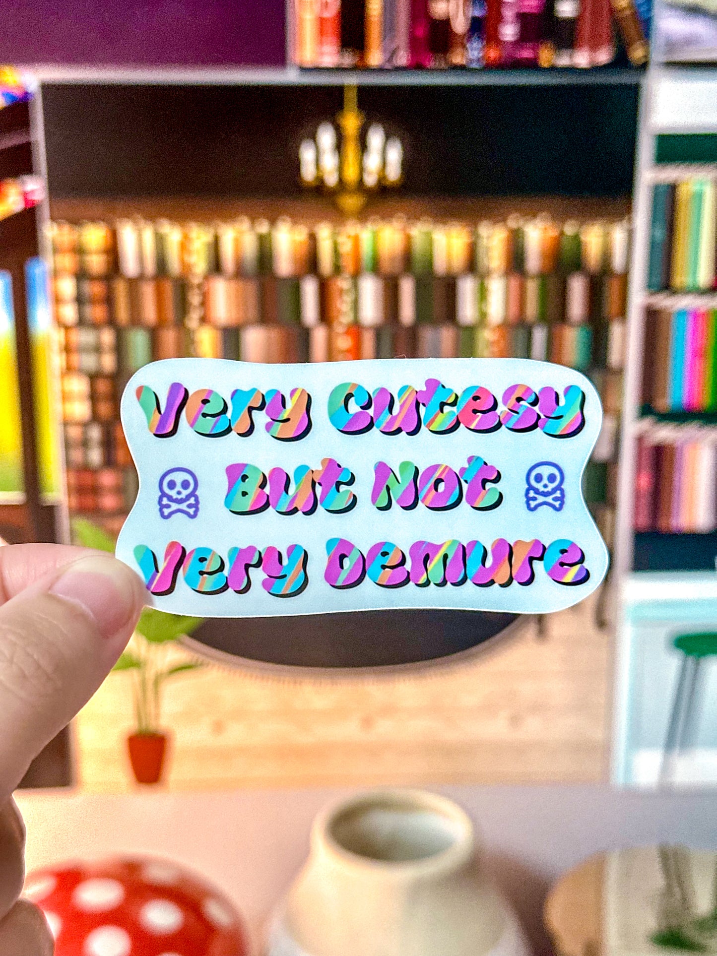 Very Cutesy But Not Very Demure Sticker
