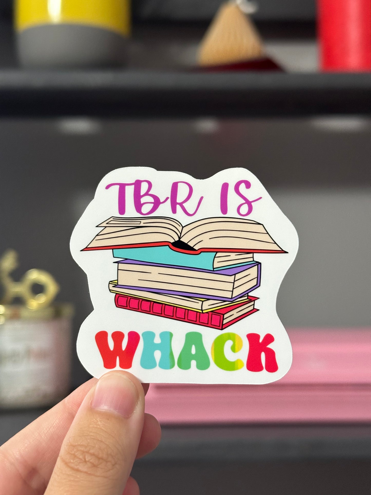 TBR Is Whack Vinyl Sticker