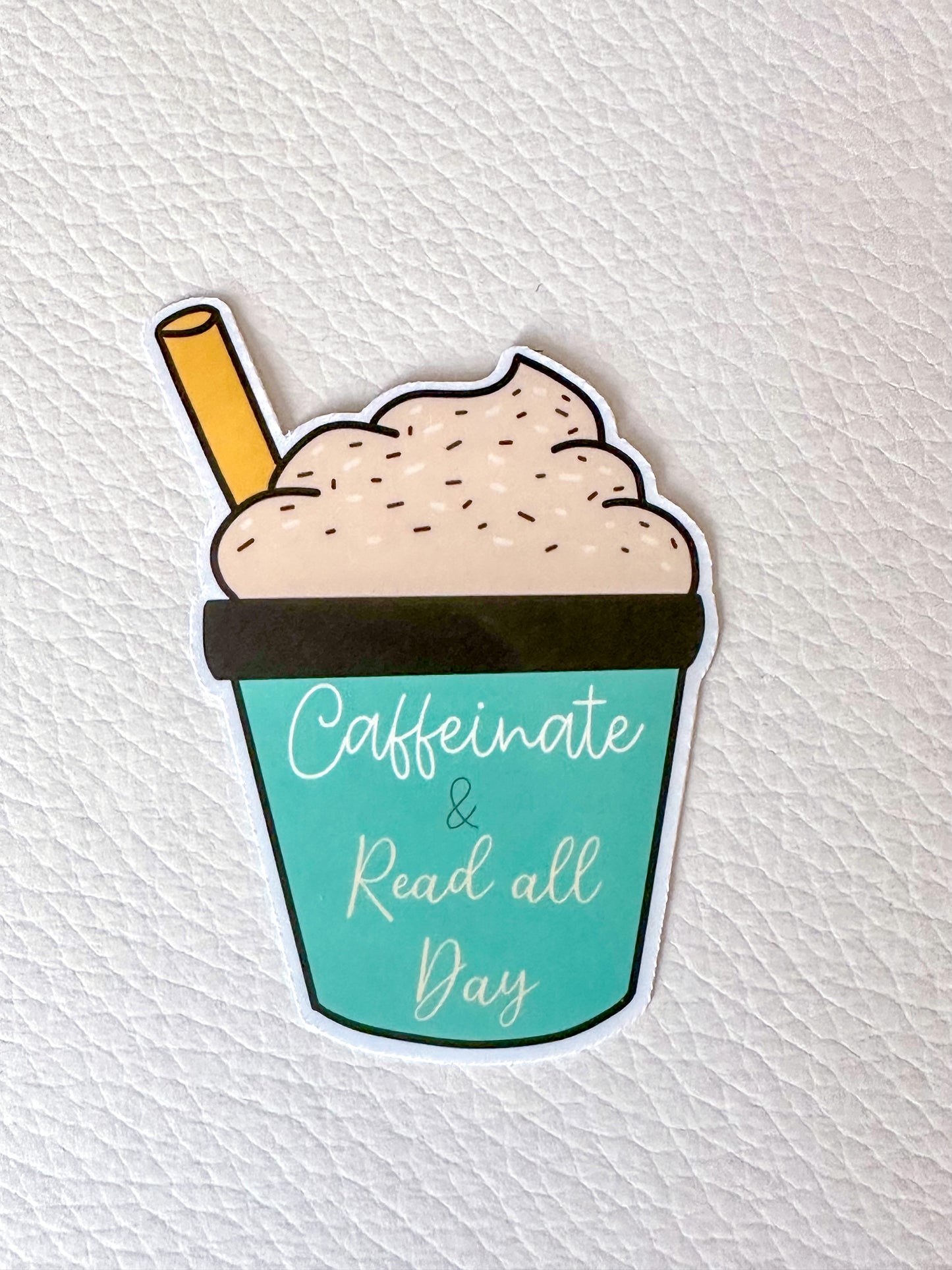 Caffeinate & Read All Day Sticker
