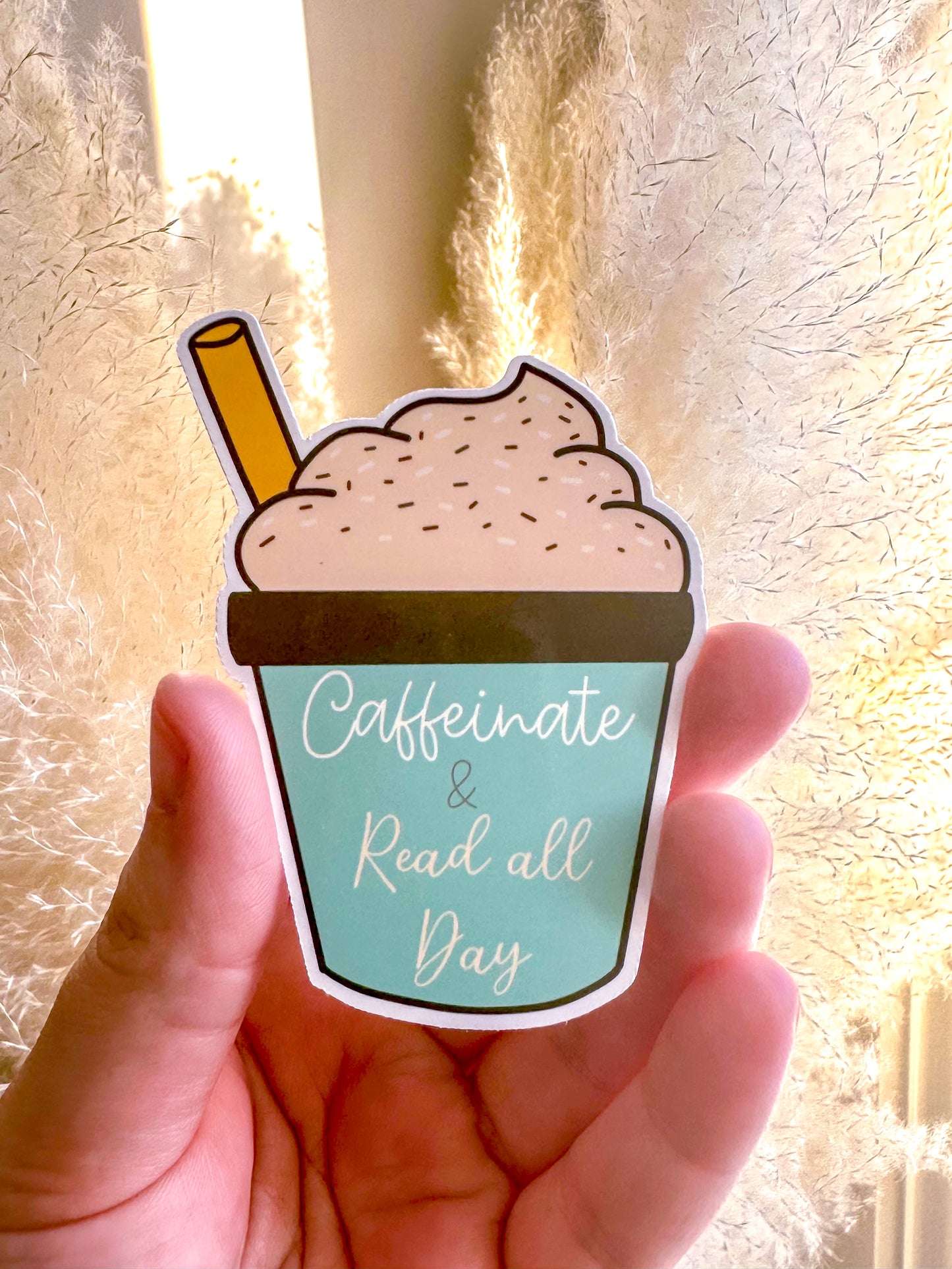 Caffeinate & Read All Day Sticker