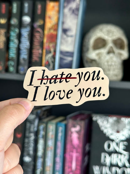 Hate You Love You Sticker