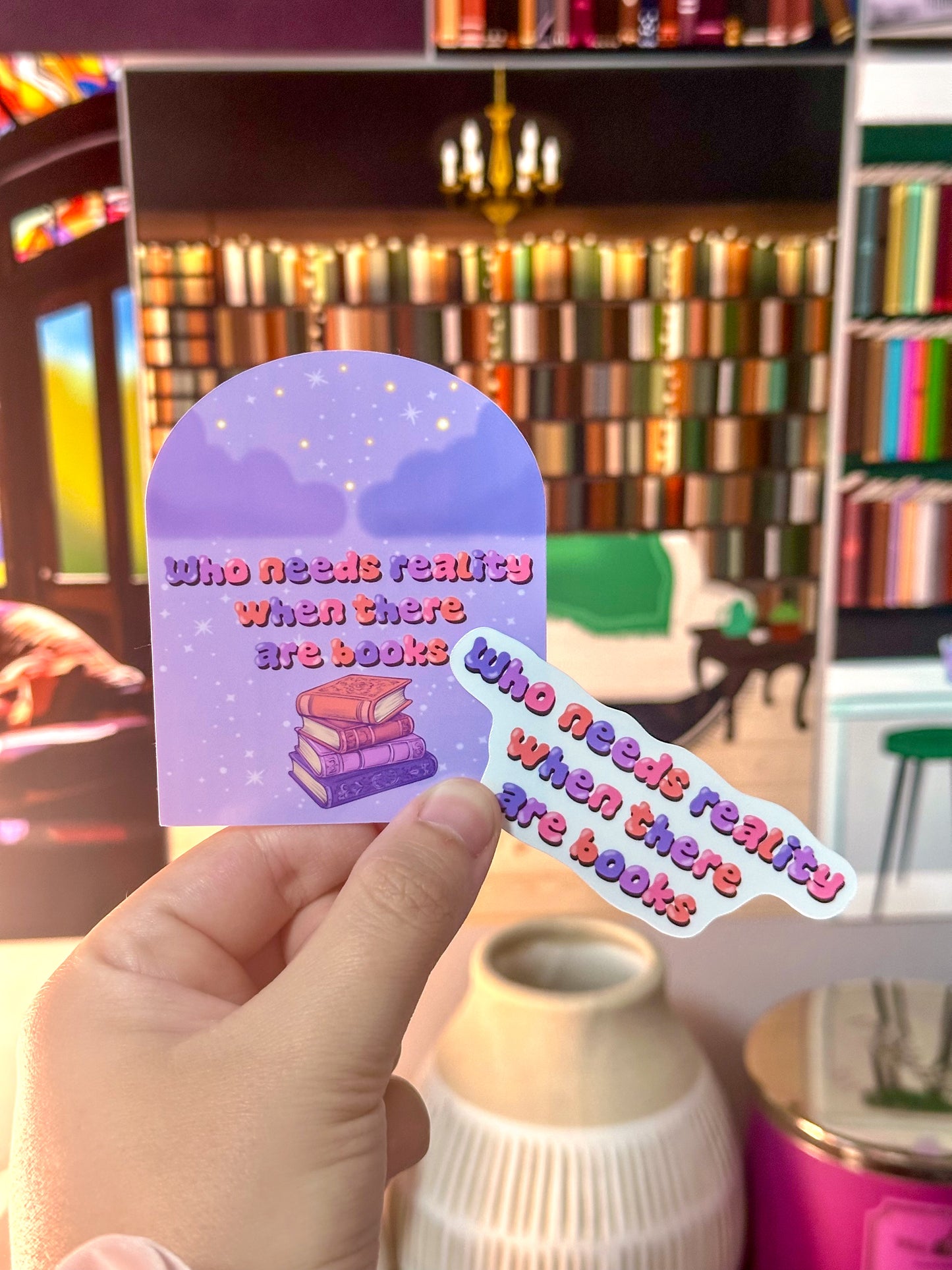 Who Needs Reality When There Are Books Sticker