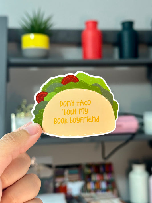 Don’t Taco ‘Bout My Book Boyfriend Sticker