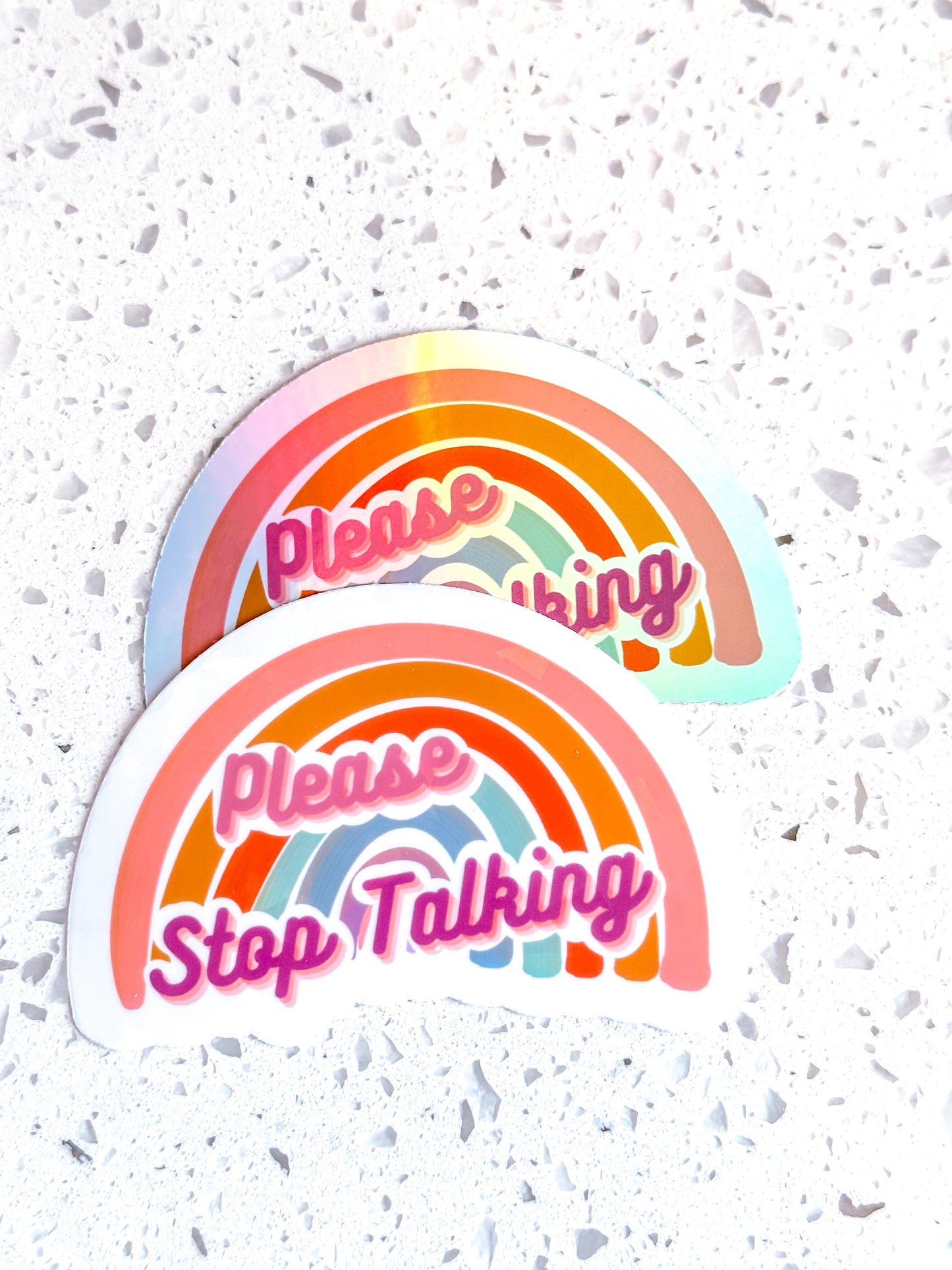 Please Stop Talking Holographic Sticker